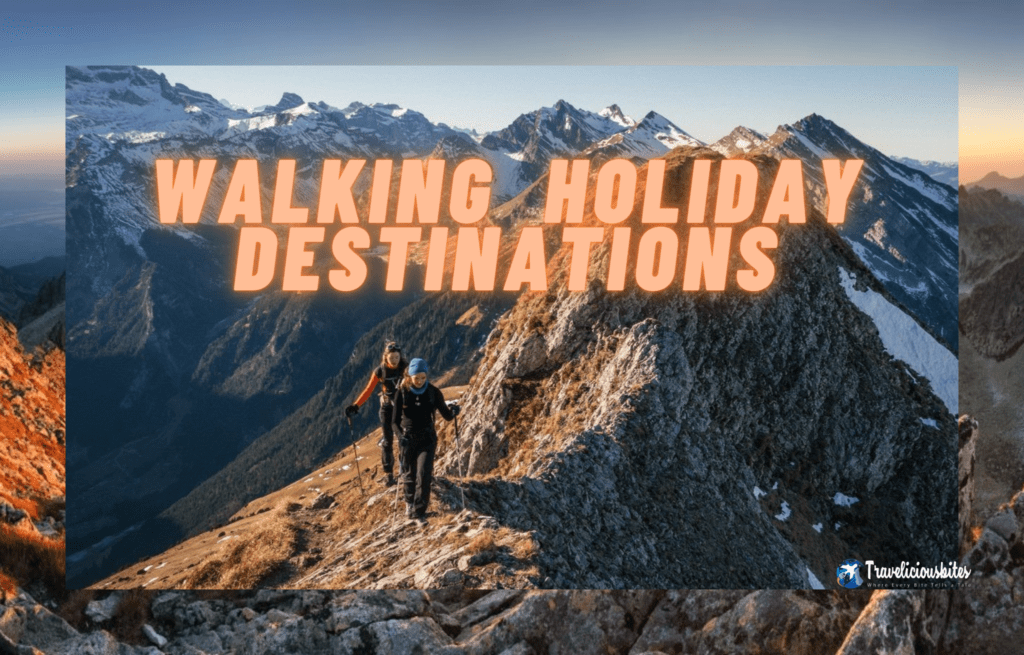 walking holiday destinations